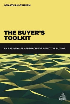 Paperback The Buyer's Toolkit: An Easy-To-Use Approach for Effective Buying Book