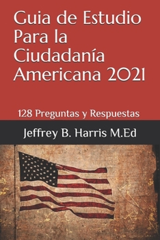 Paperback Guia de Estudio Para la Ciudadanía Americana: 128 Preguntas y Respuestas Espanol [Spanish] Book