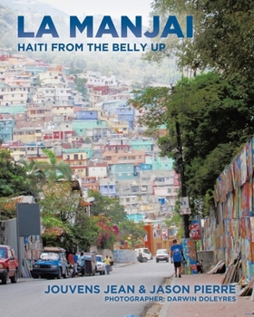 Paperback La Manjai: Haiti From the Belly Up Book