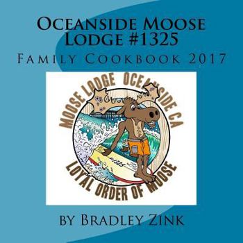 Paperback Oceanside Moose Lodge #1325: Family Cookbook 2017 Book