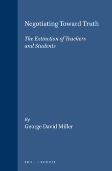 Paperback Negotiating Toward Truth: The Extinction of Teachers and Students Book