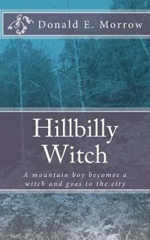 Paperback Hillbilly Witch: A mountain boy becomes a witch and goes to the city Book