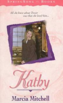 Kathy (Springsong Books) - Book #15 of the SpringSong