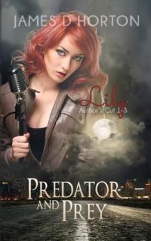 Paperback Lily: Predator & Prey #1-3 Author's Cut Book