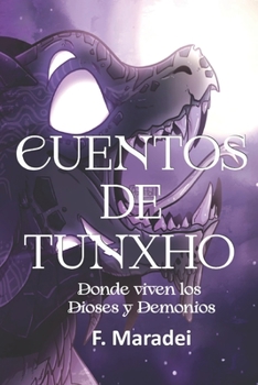 Paperback Cuentos de Tunxho: Donde viven los Dioses y Demonios [Spanish] Book