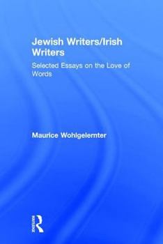 Paperback Jewish Writers/Irish Writers: Selected Essays on the Love of Words Book