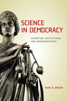 Paperback Science in Democracy: Expertise, Institutions, and Representation Book