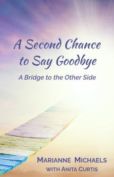 Paperback A Second Chance to Say Goodbye-Second Edition Book