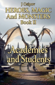 HEROES, MAGIC and MONSTERS. Book II Academies and Students.