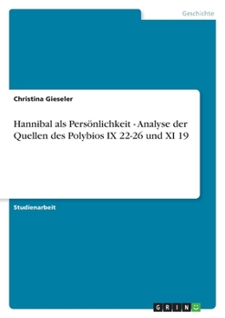 Paperback Hannibal als Persönlichkeit - Analyse der Quellen des Polybios IX 22-26 und XI 19 [German] Book