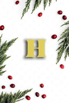 H: Cute Initial Monogram Letter H  College Ruled Notebook. Nifty Girly Personalized Name Medium Lined Journal & Diary for Writing & Notes for Girls and Women - Gold Metallic Floral For Christmas