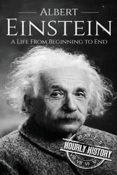 Paperback Albert Einstein: A Life From Beginning to End Book