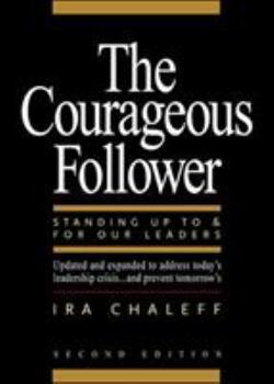 Paperback Courageous Follower: Standing Up to & for Our Leaders Book