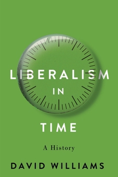 Hardcover Liberalism in Time: A History Book