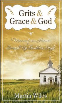 Paperback Grits & Grace & God: Manna From Heaven Served Up Southern Style Book