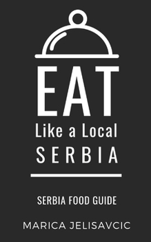 Paperback Eat Like a Local-Serbia: Serbia Food Guide Book