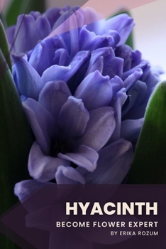 Paperback Hyacinth: Become flower expert Book
