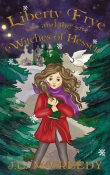 Liberty Frye and the Witches of Hessen (Liberty Frye, #1)