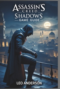 Paperback Assassin's Creed Shadows Game Guide: Conquer the night Book