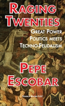 Hardcover Raging Twenties: Great Power Politics Meets Techno-Feudalism Book