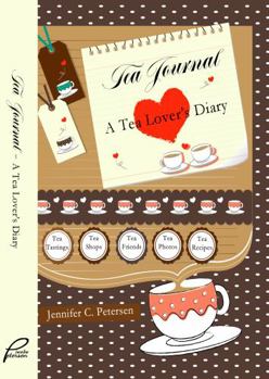 Paperback Tea Journal - A Tea Lover's Diary: Capturing Moments of Joy at Tea Shops, Tea Rooms and Tea Parties Book