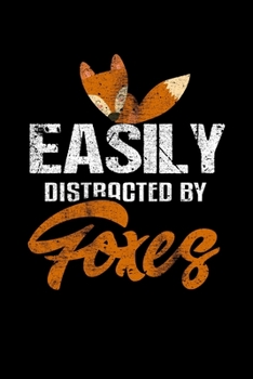 Paperback Easily Distracted By Foxes: College Ruled Lined Writing Notebook Journal, 6x9, 120 Pages Book