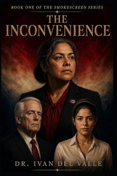 THE INCONVENIENCE: A Novel of the Smokescreen Series