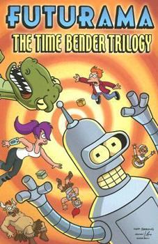 Futurama: The Time Bender Trilogy - Book #4 of the Futurama Comics