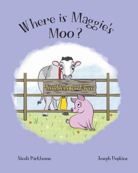 Where Is Maggie's Moo? (Tumbledown Farm Collection)