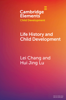 Life History and Child Development (Elements in Child Development)