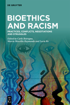 Paperback Bioethics and Racism: Practices, Conflicts, Negotiations and Struggles Book