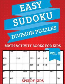 Paperback Easy Sudoku Division Puzzles Vol II: Math Activity Books for Kids Book