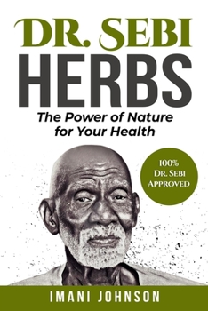 Paperback Dr. Sebi Herbs: The Power of Nature for Your Health Book