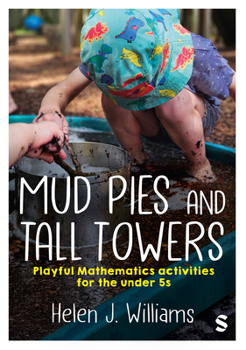 Hardcover Mud Pies and Tall Towers: Playful Mathematics Activities for the Under 5s Book