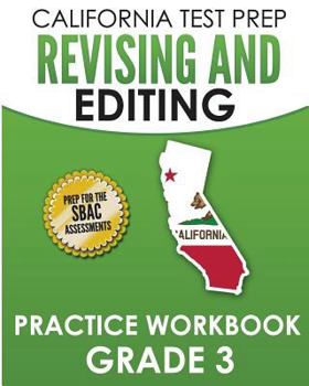 Paperback CALIFORNIA TEST PREP Revising and Editing Practice Workbook Grade 3: Preparation for the Smarter Balanced ELA Assessments Book