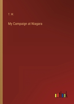 Paperback My Campaign at Niagara Book