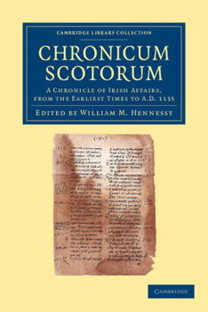 Paperback Chronicum Scotorum: A Chronicle of Irish Affairs, from the Earliest Times to AD 1135 Book