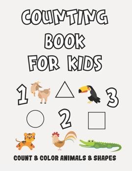 Paperback Counting Book For Kids: Count Numbers 1-10 and Color Animals and Shapes - Fun For Children Book