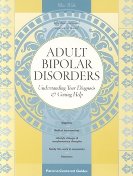 Paperback Adult Bipolar Disorders: Understanding Your Diagnosis & Getting Help Book