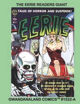 The Eerie Readers Giant: Gwandanaland Comics #1522-A: Economical B&W Version -- The Classic 1950s Horror Series - Kinstler, Wood, Kubert and more Masters!