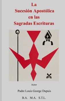 Paperback La Sucesión Apostólica en las Sagradas Escrituras [Spanish] Book