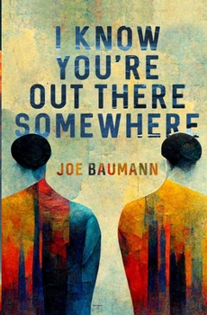 Paperback I Know You're Out There Somewhere Book