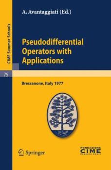 Paperback Pseudodifferential Operators with Applications: Lectures Given at a Summer School of the Centro Internazionale Matematico Estivo (C.I.M.E.) Held in Br Book