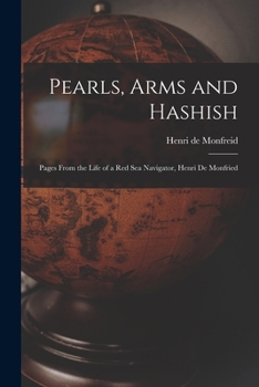 Paperback Pearls, Arms and Hashish; Pages From the Life of a Red Sea Navigator, Henri De Monfried Book