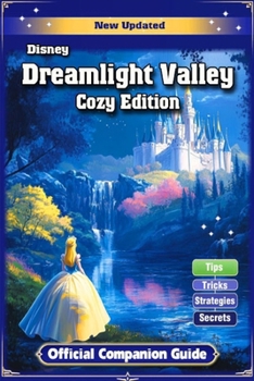Paperback Dreamlight Valley Cozy Edition Official Companion Guide (Full Updated): Tips, Tricks, and Strategies Book