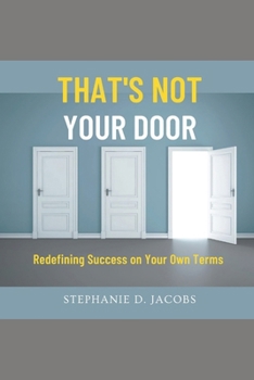 Paperback That's Not Your Door: Redefining Success on Your Own Terms Book