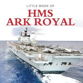 Hardcover Little Book of HMS Ark Royal. Liam McCann Book