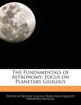 Paperback The Fundamentals of Astronomy: Focus on Planetary Geology Book