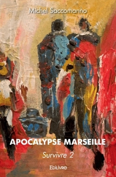 Paperback Apocalypse Marseille: (Survivre 2) [French] Book
