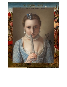 The european disease (The African slave king - all parts)